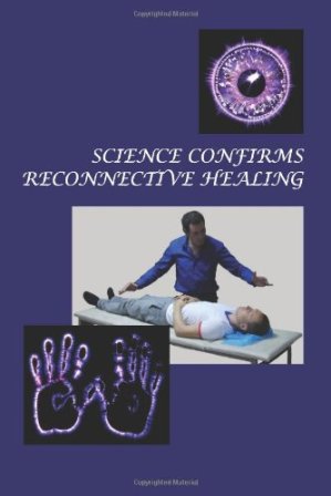 La Ciencia confirma La Sanación Reconectiva